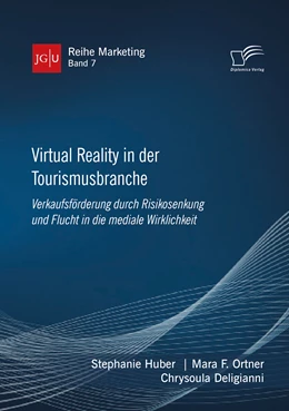 Abbildung von Huber / Ortner | Virtual Reality in der Tourismusbranche. Verkaufsförderung durch Risikosenkung und Flucht in die mediale Wirklichkeit | 1. Auflage | 2020 | beck-shop.de