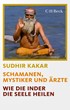 Cover: Kakar, Sudhir, Schamanen, Mystiker und Ärzte