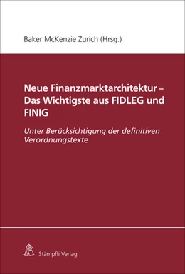Abbildung von Neue Finanzmarktarchitektur - Das Wichtigste aus FIDLEG und FINIG | 2. Auflage | 2021 | beck-shop.de