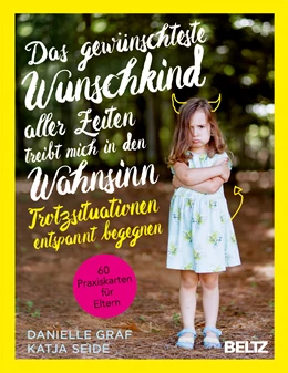 Abbildung von Seide / Graf | Das gewünschteste Wunschkind aller Zeiten treibt mich in den Wahnsinn | 2. Auflage | 2021 | beck-shop.de