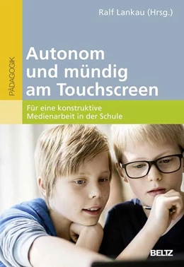 Abbildung von Lankau | Autonom und mündig am Touchscreen | 1. Auflage | 2021 | beck-shop.de