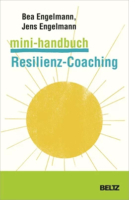 Abbildung von Engelmann / Loffing | Mini-Handbuch Resilienz-Coaching | 1. Auflage | 2023 | beck-shop.de