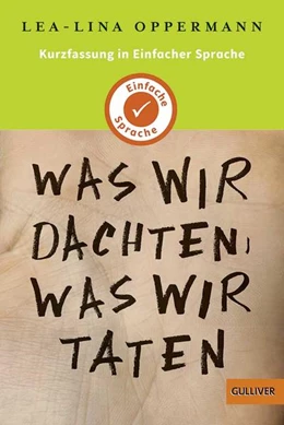 Abbildung von Oppermann / Wagner | Kurzfassung in Einfacher Sprache. Was wir dachten, was wir taten | 1. Auflage | 2021 | beck-shop.de