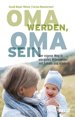 Abbildung von Manutscheri / Mayer-Rönne | Oma werden, Oma sein | 1. Auflage | 2021 | beck-shop.de