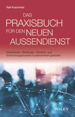 Abbildung von Koschinski | Das Praxisbuch für den modernen Außendienst | 1. Auflage | 2021 | beck-shop.de