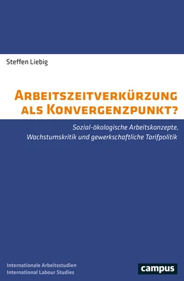 Abbildung von Liebig | Arbeitszeitverkürzung als Konvergenzpunkt? | 1. Auflage | 2021 | beck-shop.de