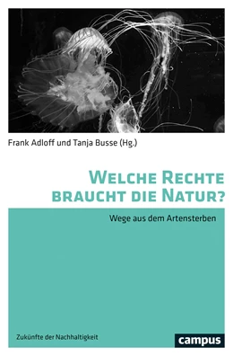 Abbildung von Adloff / Busse | Welche Rechte braucht die Natur? | 1. Auflage | 2021 | beck-shop.de