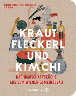 Abbildung von Huemer / Cser | Krautfleckerl & Kimchi | 1. Auflage | 2021 | beck-shop.de