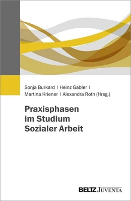 Abbildung von Burkard / Gabler | Praxisphasen im Studium Soziale Arbeit | 1. Auflage | 2021 | beck-shop.de