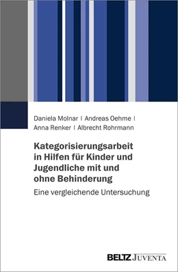 Abbildung von Molnar / Oehme | Kategorisierungsarbeit in Hilfen für Kinder und Jugendliche mit und ohne Behinderung | 1. Auflage | 2021 | beck-shop.de
