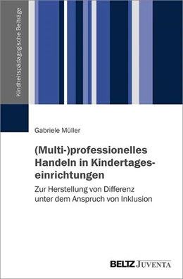 Abbildung von Müller | (Multi-)professionelles Handeln in Kindertageseinrichtungen | 1. Auflage | 2021 | beck-shop.de