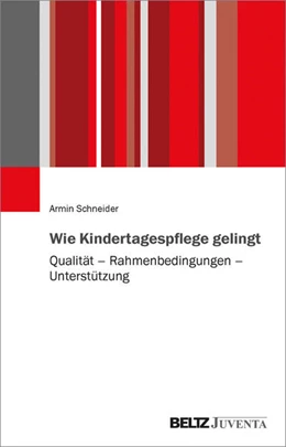 Abbildung von Schneider | Wie Kindertagespflege gelingt | 1. Auflage | 2022 | beck-shop.de