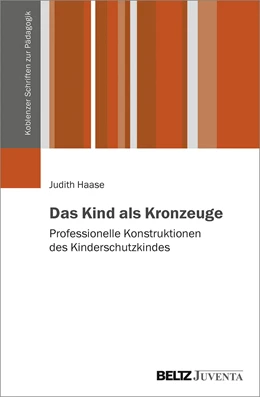 Abbildung von Haase | Das Kind als Kronzeuge | 1. Auflage | 2022 | beck-shop.de