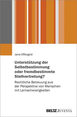 Abbildung von Offergeld | Unterstützung der Selbstbestimmung oder fremdbestimmende Stellvertretung? | 1. Auflage | 2021 | beck-shop.de