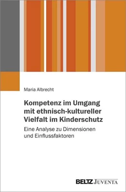 Abbildung von Albrecht | Kompetenz im Umgang mit ethnisch-kultureller Vielfalt im Kinderschutz | 1. Auflage | 2021 | beck-shop.de