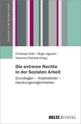 Abbildung von Gille / Jagusch | Die extreme Rechte in der Sozialen Arbeit | 1. Auflage | 2021 | beck-shop.de
