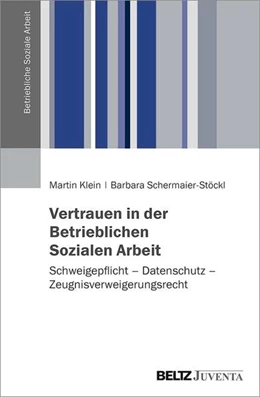 Abbildung von Klein / Schermaier-Stöckl | Vertrauen in der Betrieblichen Sozialen Arbeit | 1. Auflage | 2021 | beck-shop.de