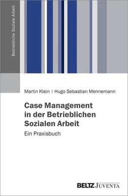 Abbildung von Klein / Mennemann | Case Management in der Betrieblichen Sozialen Arbeit | 1. Auflage | 2023 | beck-shop.de