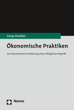 Abbildung von Knobbe | Ökonomische Praktiken | 1. Auflage | 2021 | beck-shop.de