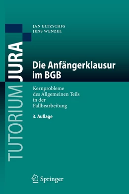 Abbildung von Eltzschig / Wenzel | Die Anfängerklausur im BGB | 3. Auflage | 2007 | beck-shop.de
