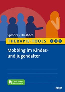 Abbildung von Spröber / Dresbach | Therapie-Tools Mobbing im Kindes- und Jugendalter | 1. Auflage | 2022 | beck-shop.de