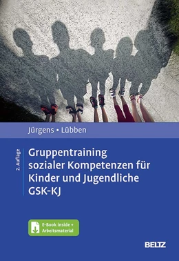 Abbildung von Jürgens / Lübben | Gruppentraining sozialer Kompetenzen für Kinder und Jugendliche GSK-KJ | 2. Auflage | 2021 | beck-shop.de
