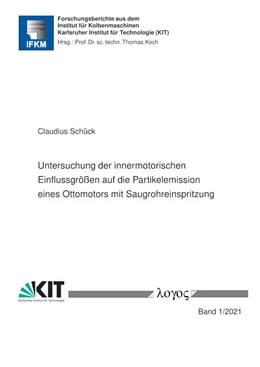 Abbildung von Schück | Untersuchung der innermotorischen Einflussgrößen auf die Partikelemission eines Ottomotors mit Saugrohreinspritzung | 1. Auflage | 2021 | beck-shop.de