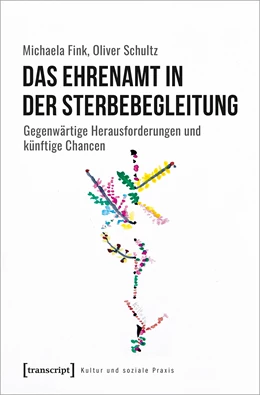 Abbildung von Fink / Schultz | Das Ehrenamt in der Sterbebegleitung | 1. Auflage | 2021 | beck-shop.de