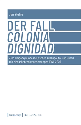 Abbildung von Stehle | Der Fall Colonia Dignidad | 1. Auflage | 2021 | beck-shop.de