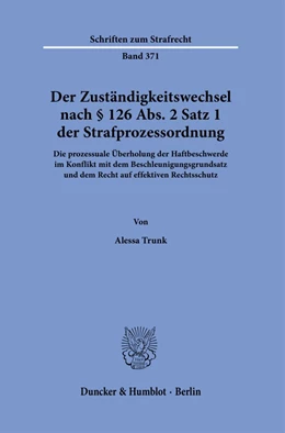 Abbildung von Trunk | Der Zuständigkeitswechsel nach § 126 Abs. 2 Satz 1 Strafprozessordnung. | 1. Auflage | 2021 | beck-shop.de