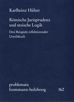 Abbildung von Hülser | Römische Jurisprudenz und stoische Logik | 1. Auflage | 2021 | beck-shop.de