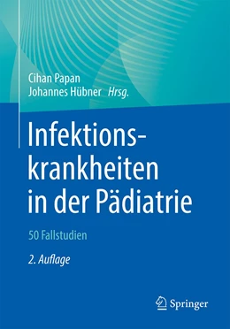 Abbildung von Papan / Hübner | Infektionskrankheiten in der Pädiatrie – 50 Fallstudien | 2. Auflage | 2022 | beck-shop.de