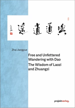 Abbildung von Free and Unfettered Wandering with Dao: The Wisdom of Laozi and Zhuangzi | 1. Auflage | 2021 | beck-shop.de