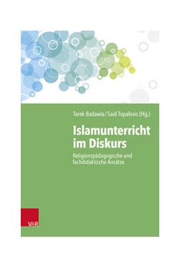 Abbildung von Badawia / Topalovic | Islamunterricht im Diskurs | 1. Auflage | 2023 | beck-shop.de