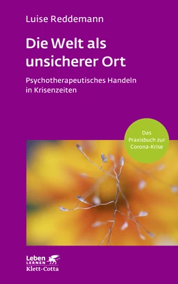 Abbildung von Reddemann | Die Welt als unsicherer Ort (Leben Lernen, Bd. 328) | 1. Auflage | 2021 | beck-shop.de