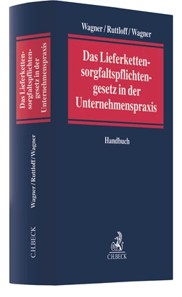 Abbildung von Wagner / Ruttloff | Das Lieferkettensorgfaltspflichtengesetz in der Unternehmenspraxis | | 2022 | beck-shop.de