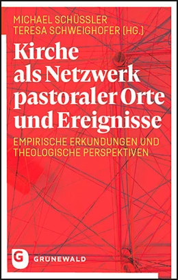 Abbildung von Schüßler / Schweighöfer | Kirche als Netzwerk pastoraler Orte und Ereignisse | 1. Auflage | 2022 | beck-shop.de