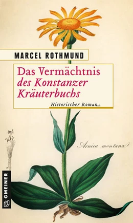 Abbildung von Rothmund | Das Vermächtnis des Konstanzer Kräuterbuchs | 1. Auflage | 2021 | beck-shop.de