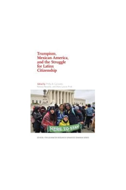 Abbildung von Trumpism, Mexican America, and the Struggle for Latinx Citizenship | 1. Auflage | 2021 | beck-shop.de