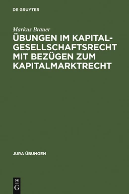 Abbildung von Brauer | Übungen im Kapitalgesellschaftsrecht mit Bezügen zum Kapitalmarktrecht | 1. Auflage | 2005 | beck-shop.de