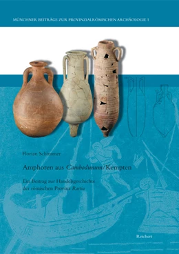 Abbildung von Schimmer | Amphoren aus Cambodunum (Kempten) | 1. Auflage | 2012 | Band 1 | beck-shop.de
