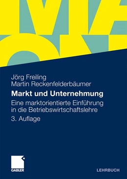 Abbildung von Freiling / Reckenfelderbäumer | Markt und Unternehmung | 3. Auflage | 2009 | beck-shop.de