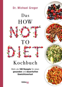 Abbildung von Greger | Das HOW NOT TO DIET Kochbuch | 1. Auflage | 2021 | beck-shop.de