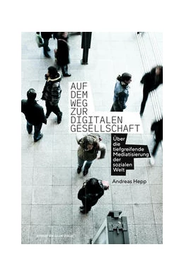 Abbildung von Hepp | Auf dem Weg zur digitalen Gesellschaft | 1. Auflage | 2021 | beck-shop.de