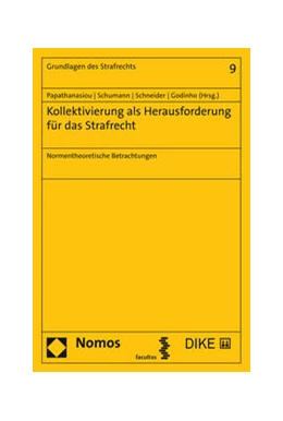 Abbildung von Papathanasiou / Schumann | Kollektivierung als Herausforderung für das Strafrecht | 1. Auflage | 2021 | Band 9 | beck-shop.de