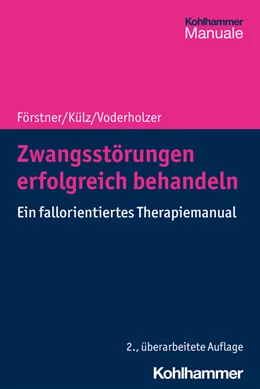 Abbildung von Förstner / Külz | Zwangsstörungen erfolgreich behandeln | 2. Auflage | 2023 | beck-shop.de