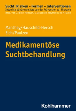 Abbildung von Manthey / Eich | Medikamentöse Suchtbehandlung | 1. Auflage | 2022 | beck-shop.de