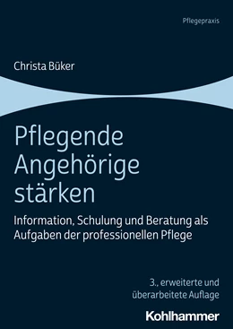 Abbildung von Büker | Pflegende Angehörige stärken | 3. Auflage | 2021 | beck-shop.de