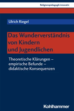 Abbildung von Riegel | Das Wunderverständnis von Kindern und Jugendlichen | 1. Auflage | 2021 | 41 | beck-shop.de
