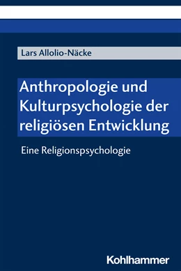 Abbildung von Allolio-Näcke | Anthropologie und Kulturpsychologie der religiösen Entwicklung | 1. Auflage | 2021 | beck-shop.de
